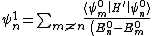 \psi^{1}_{n} = \sum_{m \Not= n} \frac{\langle \psi^{0}_{m} \- H^{'} \- \psi^{0}_{n} \rangle}{\left( E^{0}_{n} - E^{0}_{m} \right)} \psi^{0}_{m}